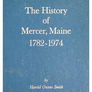 1977 History Of Mercer Maine 1782-1974 1st Edition HC Harold Owens Smith E67
